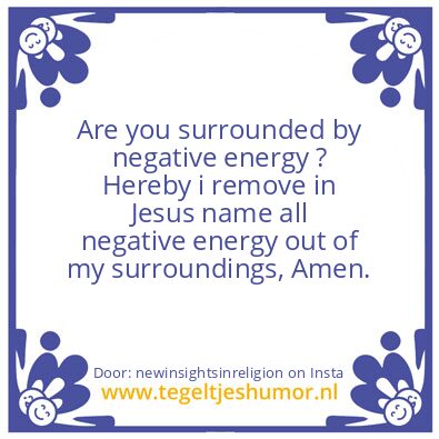 Tegeltje: surrounded by negative energy