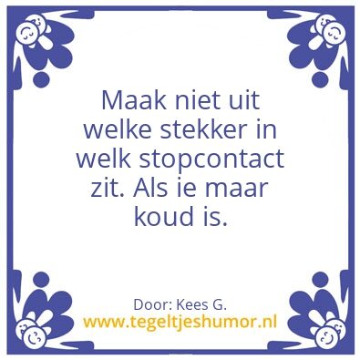 Tegeltje: Als ie maar koud is