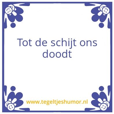 Tegeltje: schijt