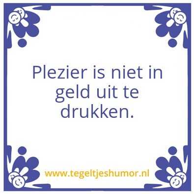 Tegeltje: Plezier