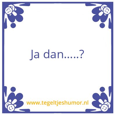 Tegeltje: Als je een vrouw zou zijn…