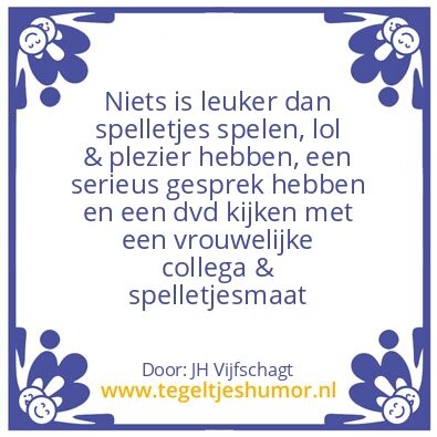 Tegeltje: niets is leuker