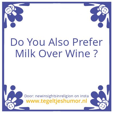 Tegeltje: Do You Also ?