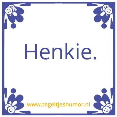 Tegeltje: Henk