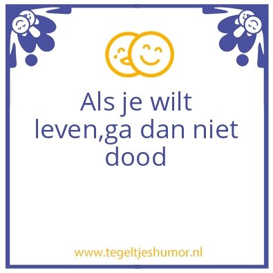 Tegeltje: Leven