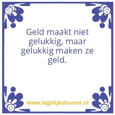 Tegeltje: Geld maakt gelukkig