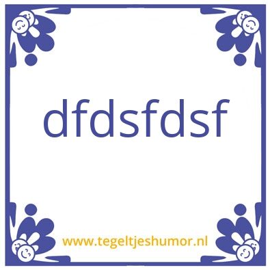 Tegeltje: dfd