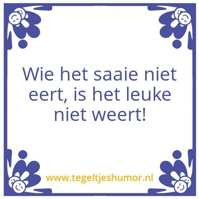 Tegeltje: Saaie eren