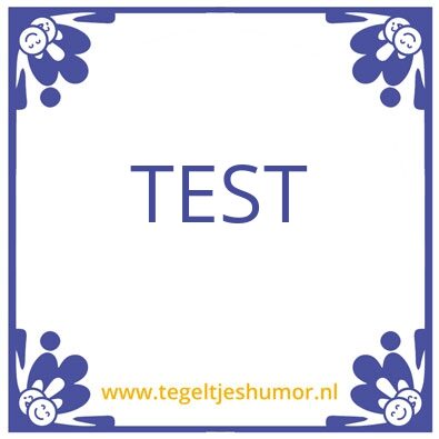 Tegeltje: TEST