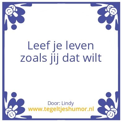 Tegeltje: Leef