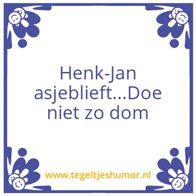 Tegeltje: Henk-Jan