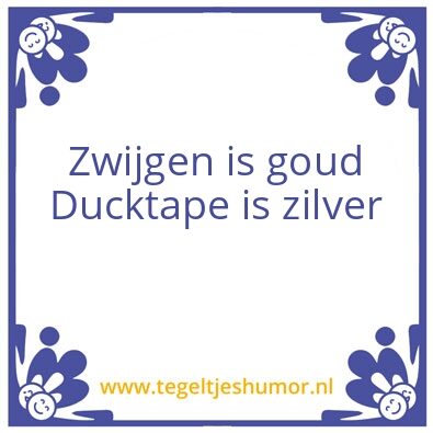 Tegeltje: ducktape