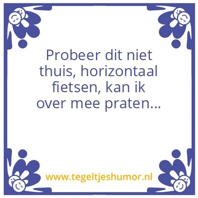 Tegeltje: Horizontaal fietsen