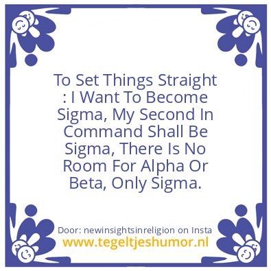 Tegeltje: Only Sigma.