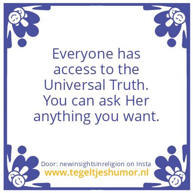 Tegeltje: The Universal Truth.