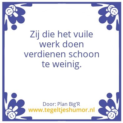 Tegeltje: Vuil werk