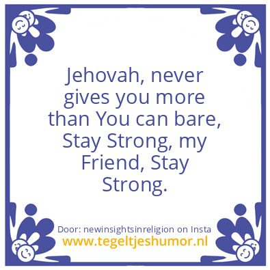 Tegeltje: Stay Strong, my Friend.