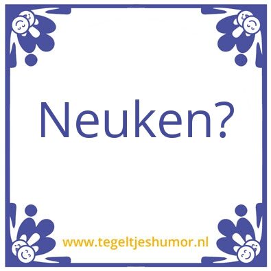 Tegeltje: Neuken!
