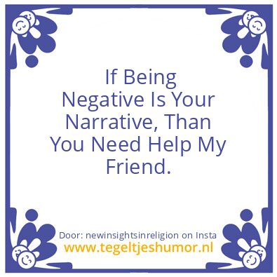 Tegeltje: If Negative Is Your Narrative
