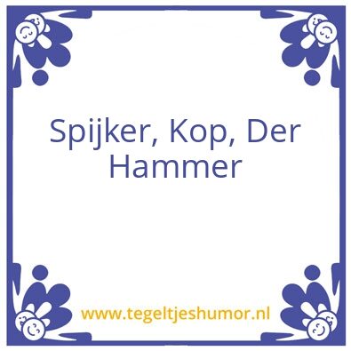 Tegeltje: hammer