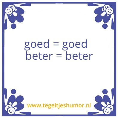 Tegeltje: goed is goed