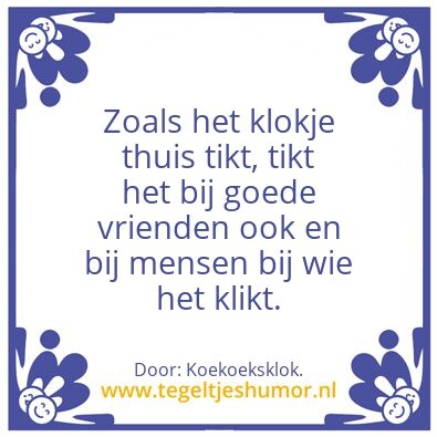 Tegeltje: Zoals het klokje â€¦..