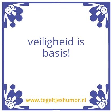 Tegeltje: veiligheid