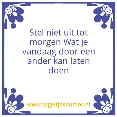 Tegeltje: Uitstel