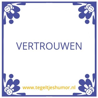 Tegeltje: Vertrouwen