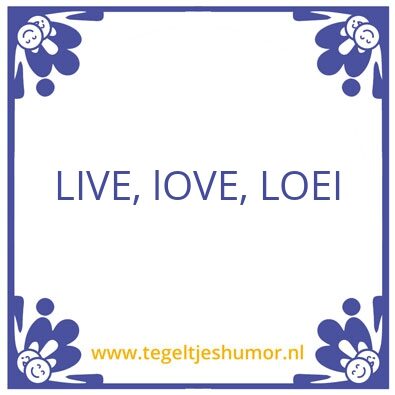 Tegeltje: Loei