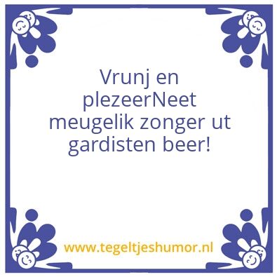 Tegeltje: Vrunj en plezeer