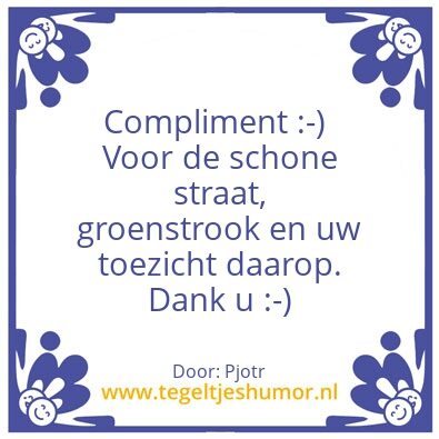 Tegeltje: Compliment schone buurt