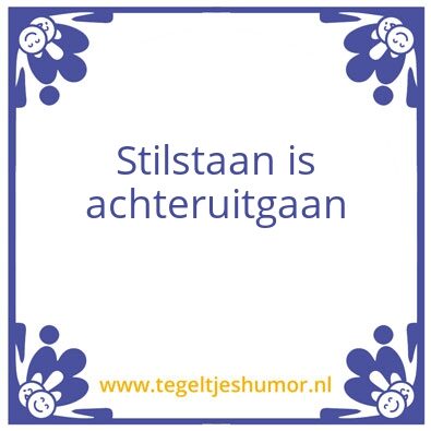 Tegeltje: Stilstaan