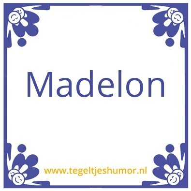 Tegeltje: Madelon