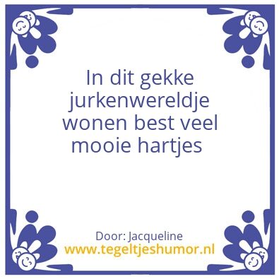 Tegeltje: Jurkjeswijsheid