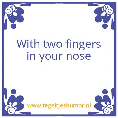 Tegeltje: Nose