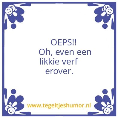 Tegeltje: Ach ja.