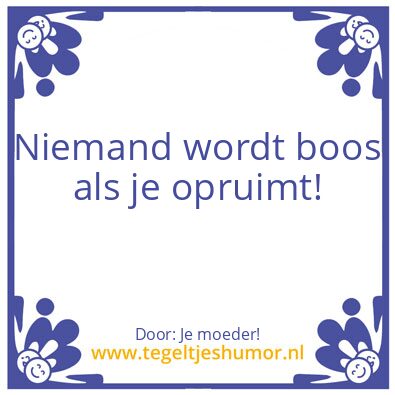 Tegeltje: opruimen
