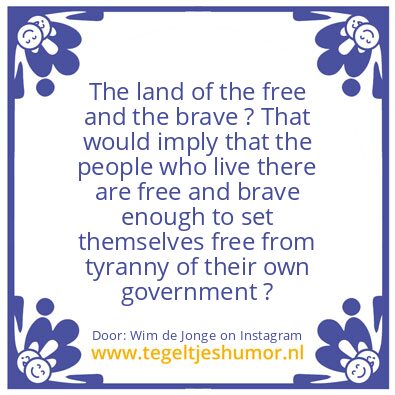 Tegeltje: The free and the brave ?