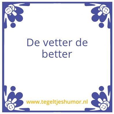 Tegeltje: Vet