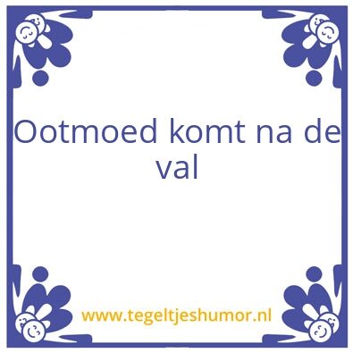 Tegeltje: Ootmoed
