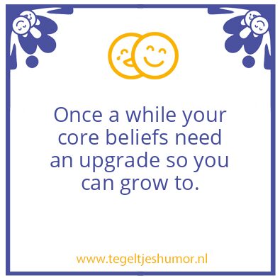 Tegeltje: belief system.