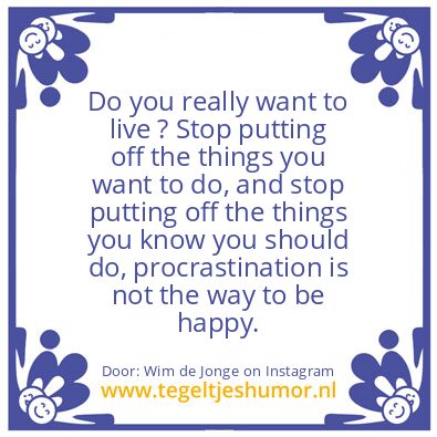 Tegeltje: Do you really want to live ?