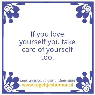 Tegeltje: If you love yourself.