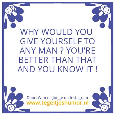 Tegeltje: AND YOU KNOW IT !