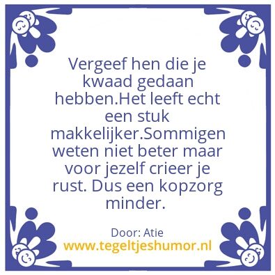 Tegeltje: Vergeef maar niet vergeet