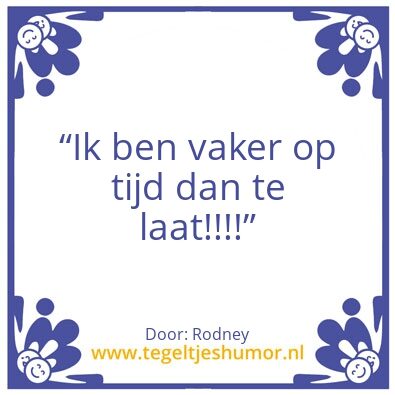 Tegeltje: Op tijd!!!!!