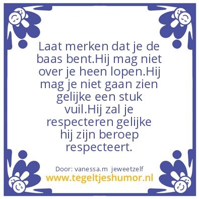 Tegeltje: baas boven baas