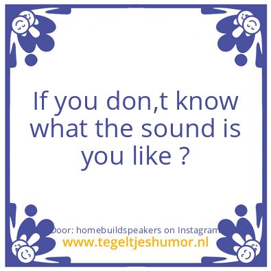 Tegeltje: If you don,t know ?