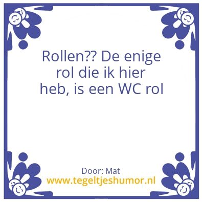 Tegeltje: Rollen??